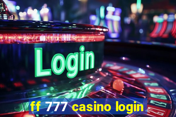 ff 777 casino login